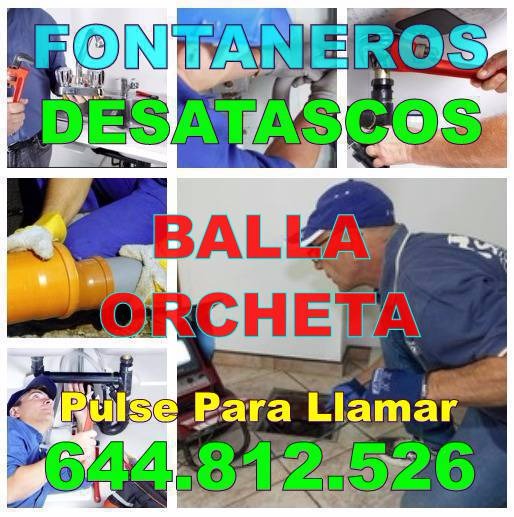 Desatascos Balla Orcheta * Fontaneros Balla Orcheta Baratos de urgencia 24hs