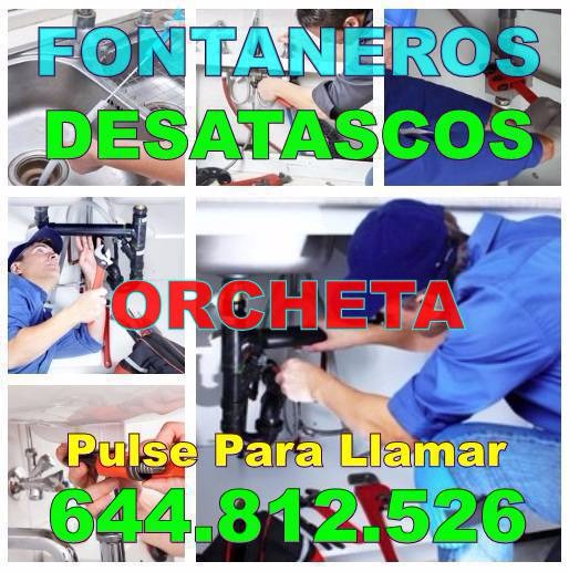 Desatascos Orcheta * Fontaneros Orcheta Económicos de urgencia 24Hs